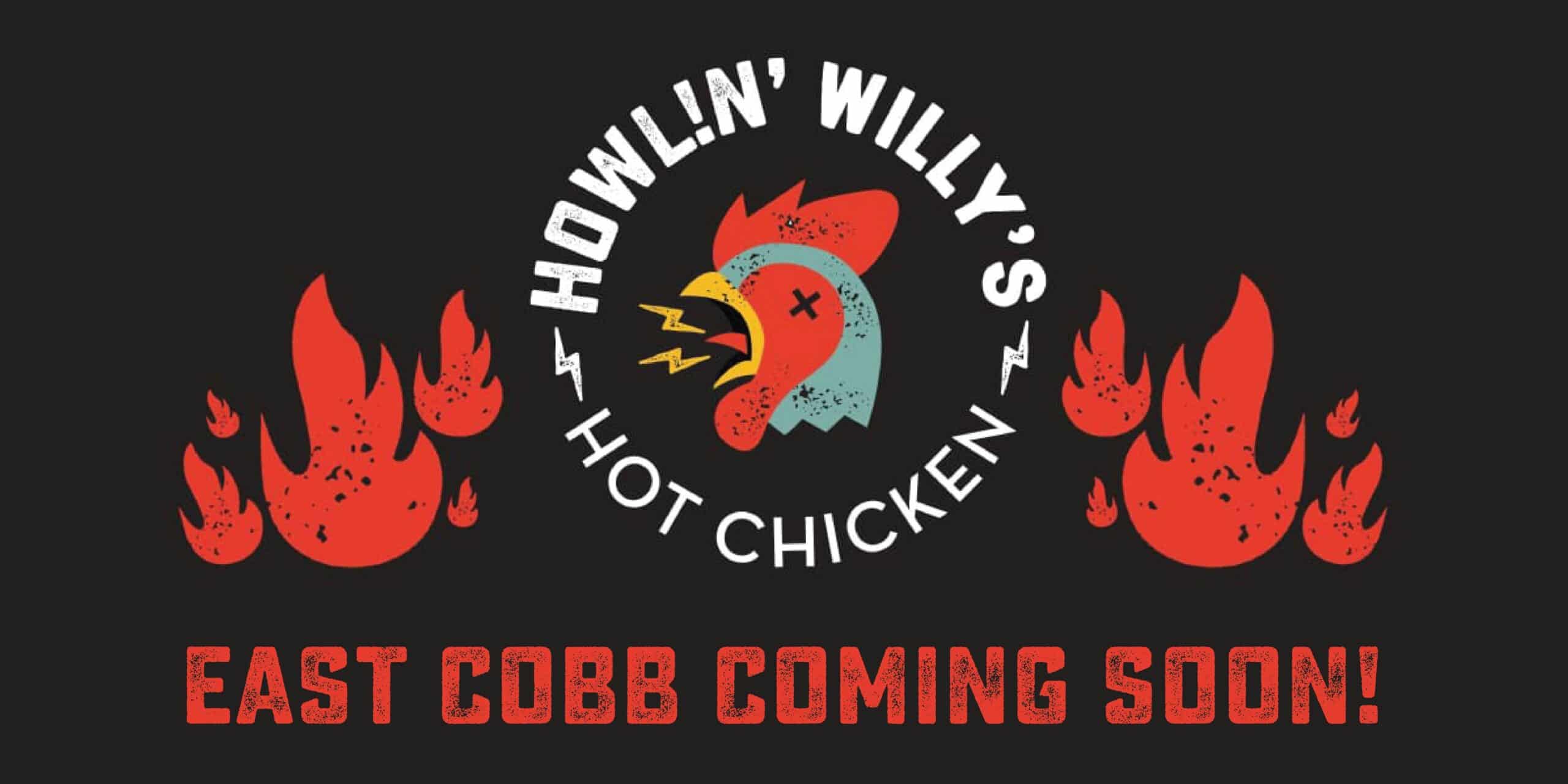 Howlin’ Willy’s Hot Chicken Coming Soon to East Cobb!