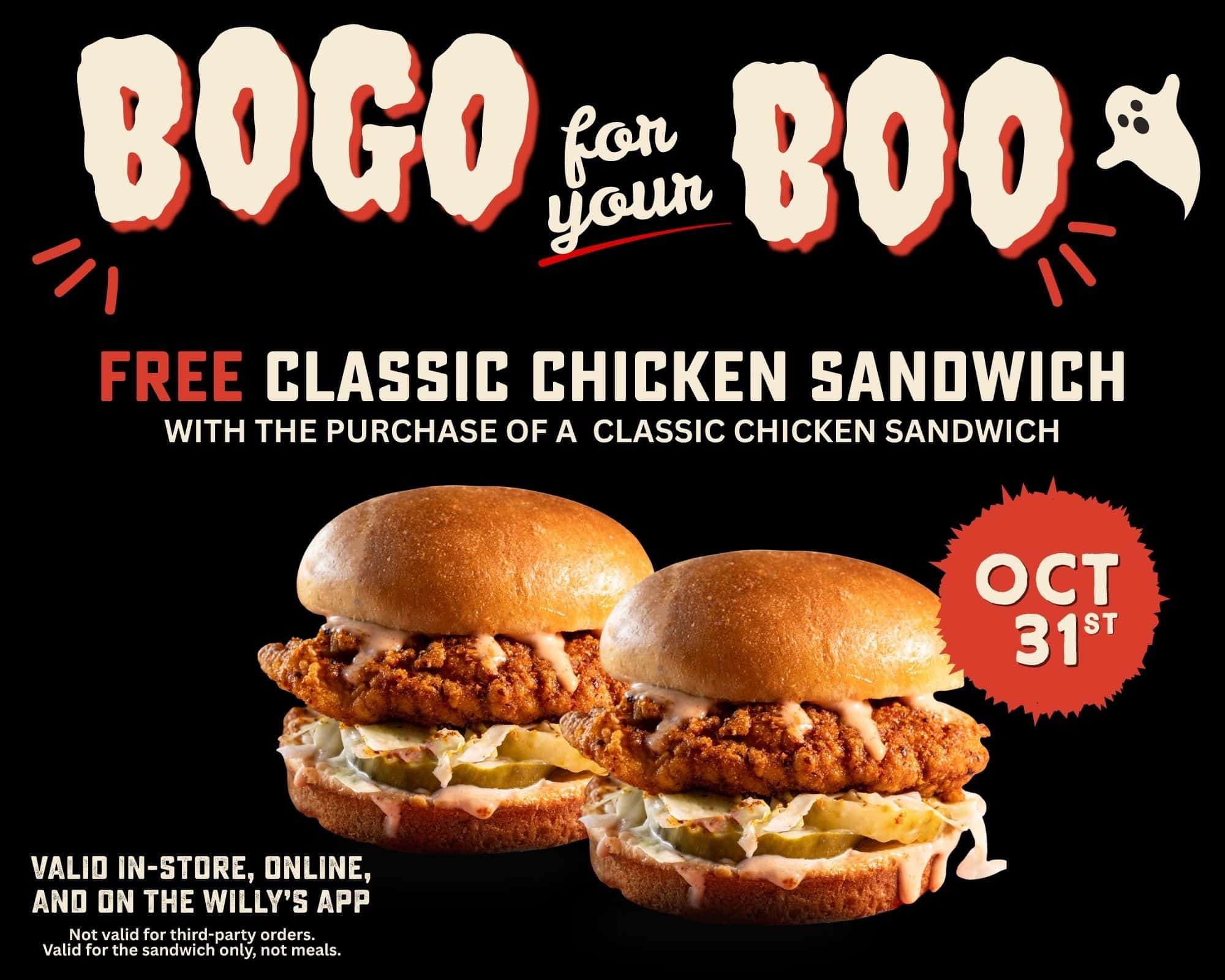 Howlin' Willy's BOGO for your Boo - Free Classic Chicken Sandwich with the purchase of a classic chicken sandwich on 10/31.
